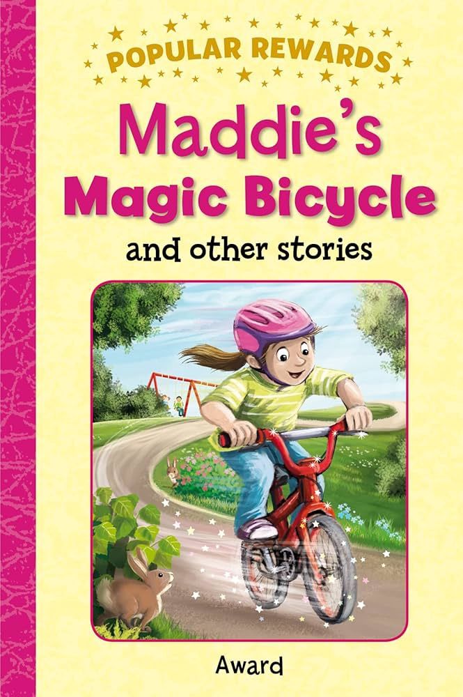 Popular Rewards- Maddie's Magic Bicycle and other stories Popular Rewards- Maddie's Magic Bicycle and other stories