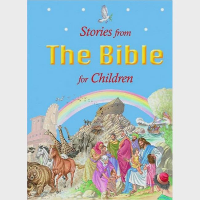 Stories from the Bible for Children Stories from the Bible for Children