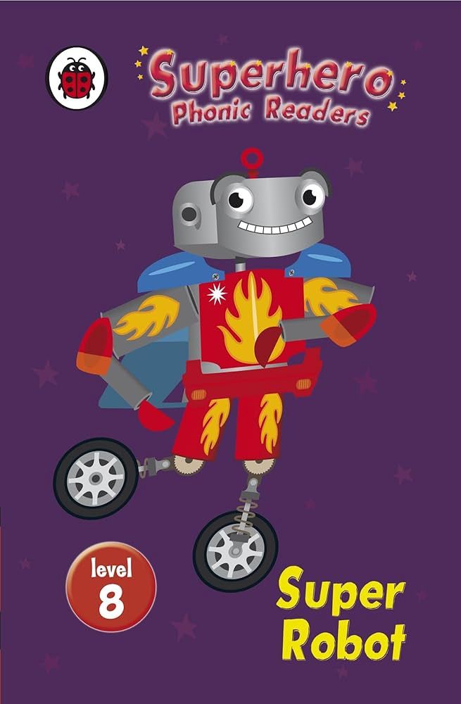 Superhero Reader Level 8 Super Robot Superhero Reader Level 8 Super Robot