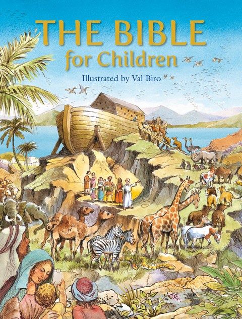 The Bible for Children- Val Biro