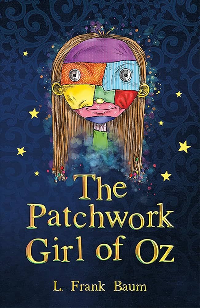The Patchwork Girl of Oz The Patchwork Girl of Oz