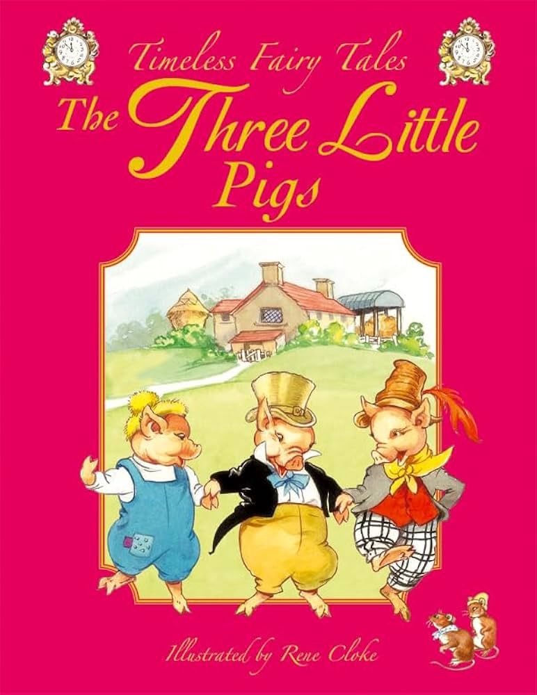 Timeless Fairy Tales- The Three Little Pigs Timeless Fairy Tales- The Three Little Pigs