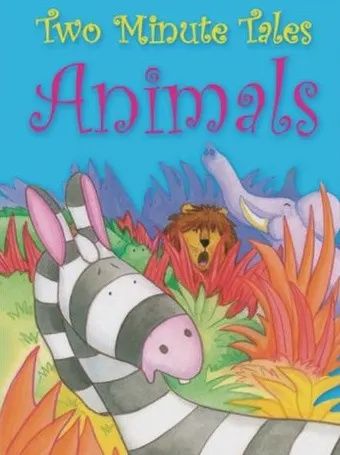 Two Minute Tales Animals Two Minute Tales Animals