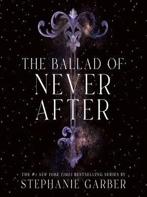 The Ballad of Never After (Once Upon a Broken Heart Book 2) - Stephanie Garber