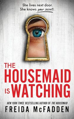The Housemaid is Watching (The Housemaid Book 3)
