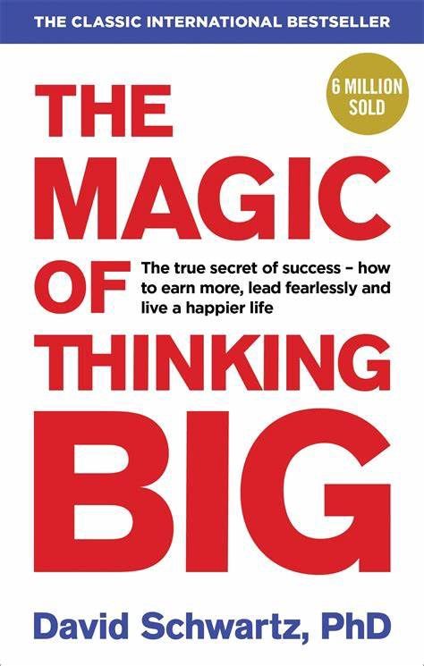The Magic of Thinking Big - David Shwartz The Magic of Thinking Big - David Shwartz