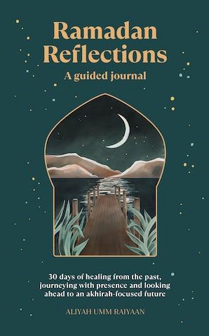 Ramadan Reflections - A Guided Journal (Aliyah Umm Raiyaan)