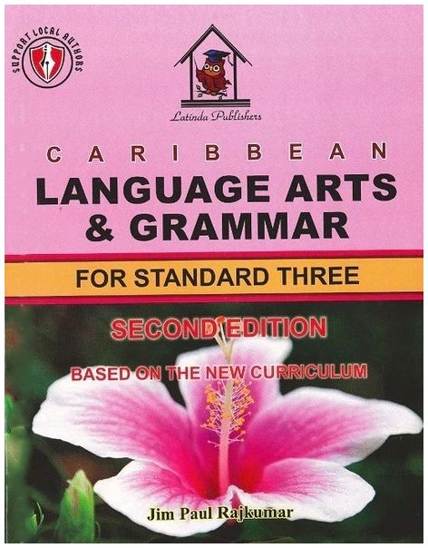 Caribbean Language Arts and Grammar Standard Three- Based on The New Curriculum  Second Edition