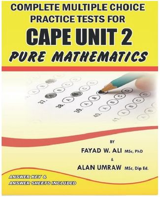 Complete Multiple Choice Practice Tests for CAPE Unit 2 Pure Mathematics
