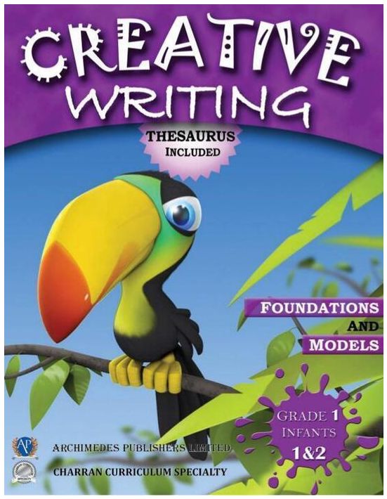 Creative Writing Foundations and Models Grade 1- Infants 1 and 2
