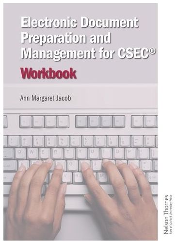 Electronic Document Preparation and Management for CSEC Workbook