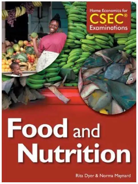 Food and Nutrition - Home Economics for CSEC Examinations Food and Nutrition - Home Economics for CSEC Examinations