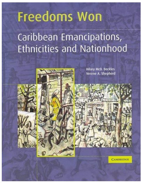 Freedoms Won - Caribbean Emancipations, Ethnicities and Nationhood