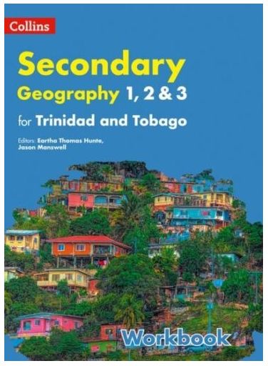Geography for Trinidad and Tobago - Forms 1, 2, and 3 Workbook Geography for Trinidad and Tobago - Forms 1, 2, and 3 Workbook