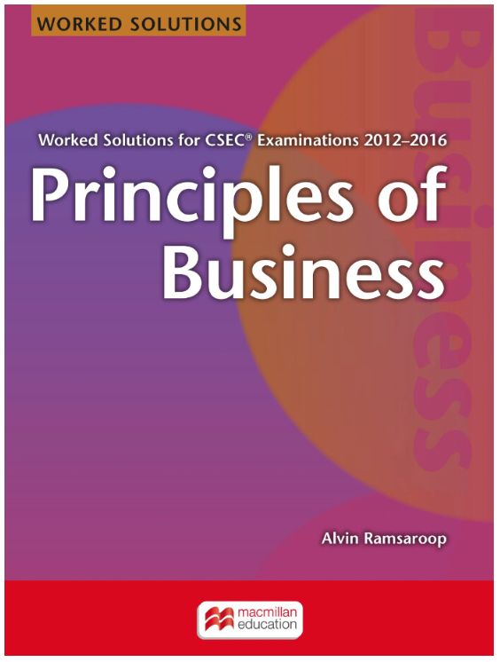Worked Solutions for CSEC Examinations 2012-2016 Principles of Business