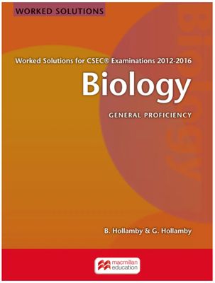 Worked Solutions for CSEC Examinations 2012-2016 Biology