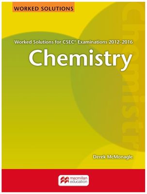 Worked Solutions for CSEC Examinations 2012-2016 Chemistry
