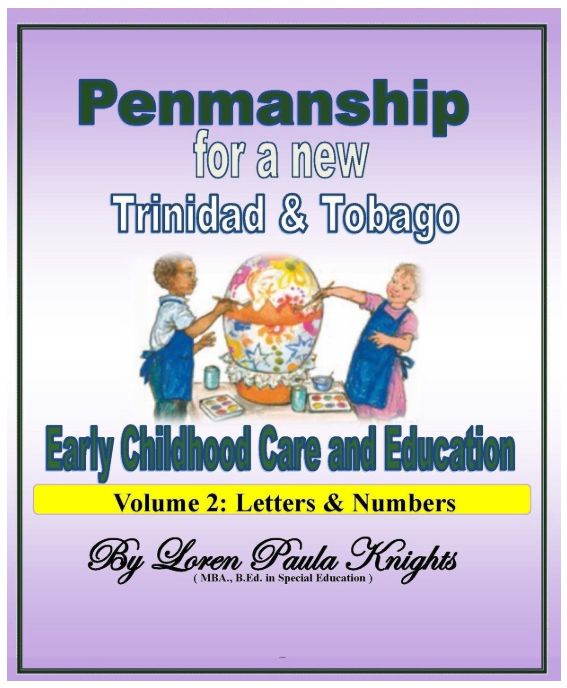 Penmanship for a New Trinidad and Tobago Volume 2 (Letters and Numbers)