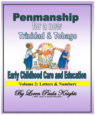 Penmanship for a New Trinidad and Tobago Volume 2 (Letters and Numbers)