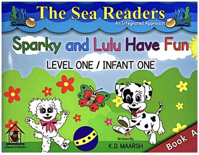 The Sea Readers An Integrated Approach - Sparky and Lulu Have Fun Infant One/Infant One