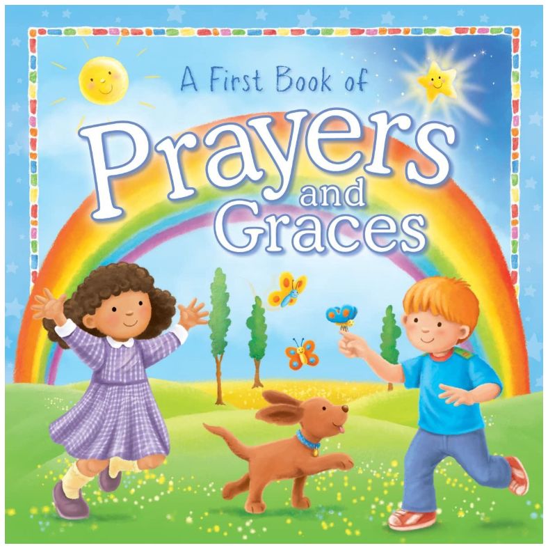 A First Book of Prayers and Graces A First Book of Prayers and Graces