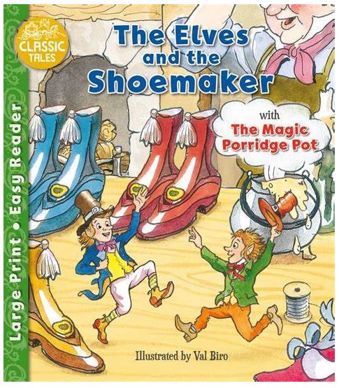 Classic Tales- The Elves and the Shoemaker with The Magic Porridge Pot