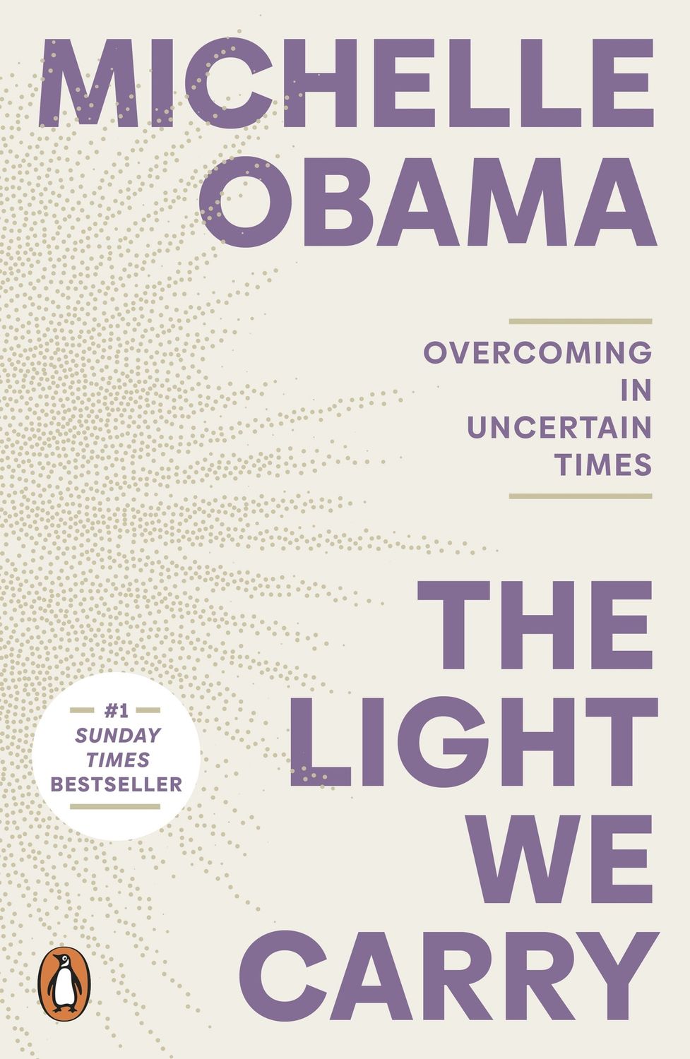 The Light We Carry - Overcoming in Uncertain Times (Michelle Obama)