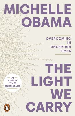 The Light We Carry - Overcoming in Uncertain Times (Michelle Obama) The Light We Carry - Overcoming in Uncertain Times (Michelle Obama)