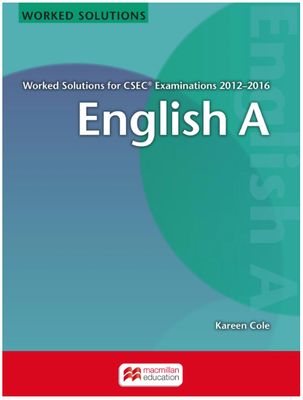 Worked Solutions for CSEC Examinations 2012-2016 English A