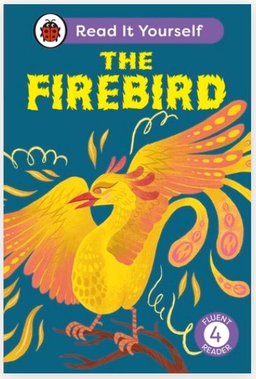 Read It Yourself Fluent Reader 4 - The Firebird