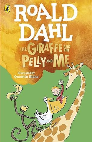 Roald Dahl- The Giraffe and the Pelly and Me