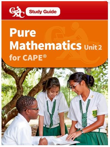 Pure Mathematics for CAPE Unit 2 - Study Guide