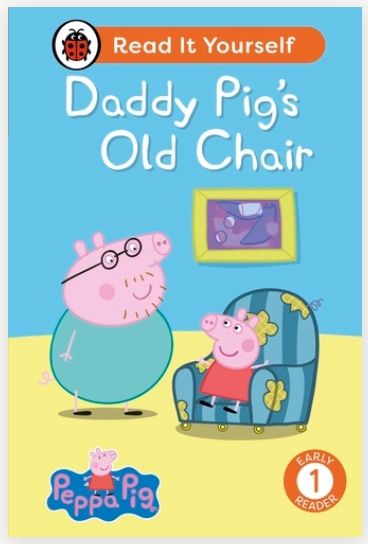 Read It Yourself Early Reader 1 - Daddy Pig's Old Chair