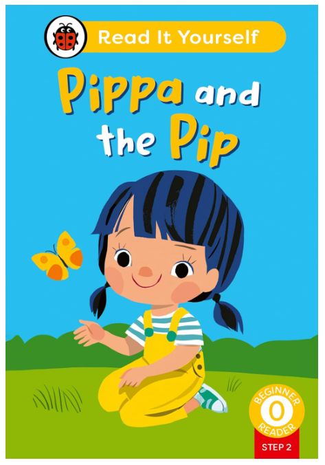 Read It Yourself Beginner Reader 0 Step 2 - Pippa and the Pip
