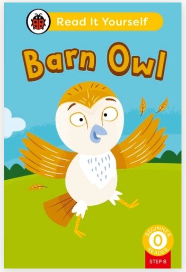 Read It Yourself Beginner Reader 0 Step 8 - Barn Owl