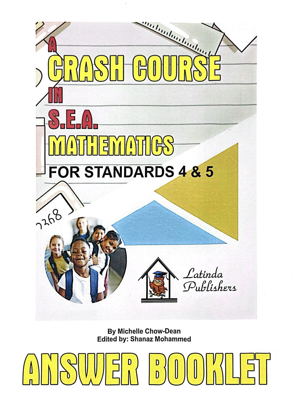 A Crash Course In S.E.A Mathematics For Standards 4 and 5 Answer Booklet