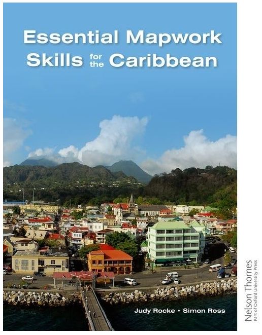 Essential Mapwork Skills for the Caribbean Essential Mapwork Skills for the Caribbean