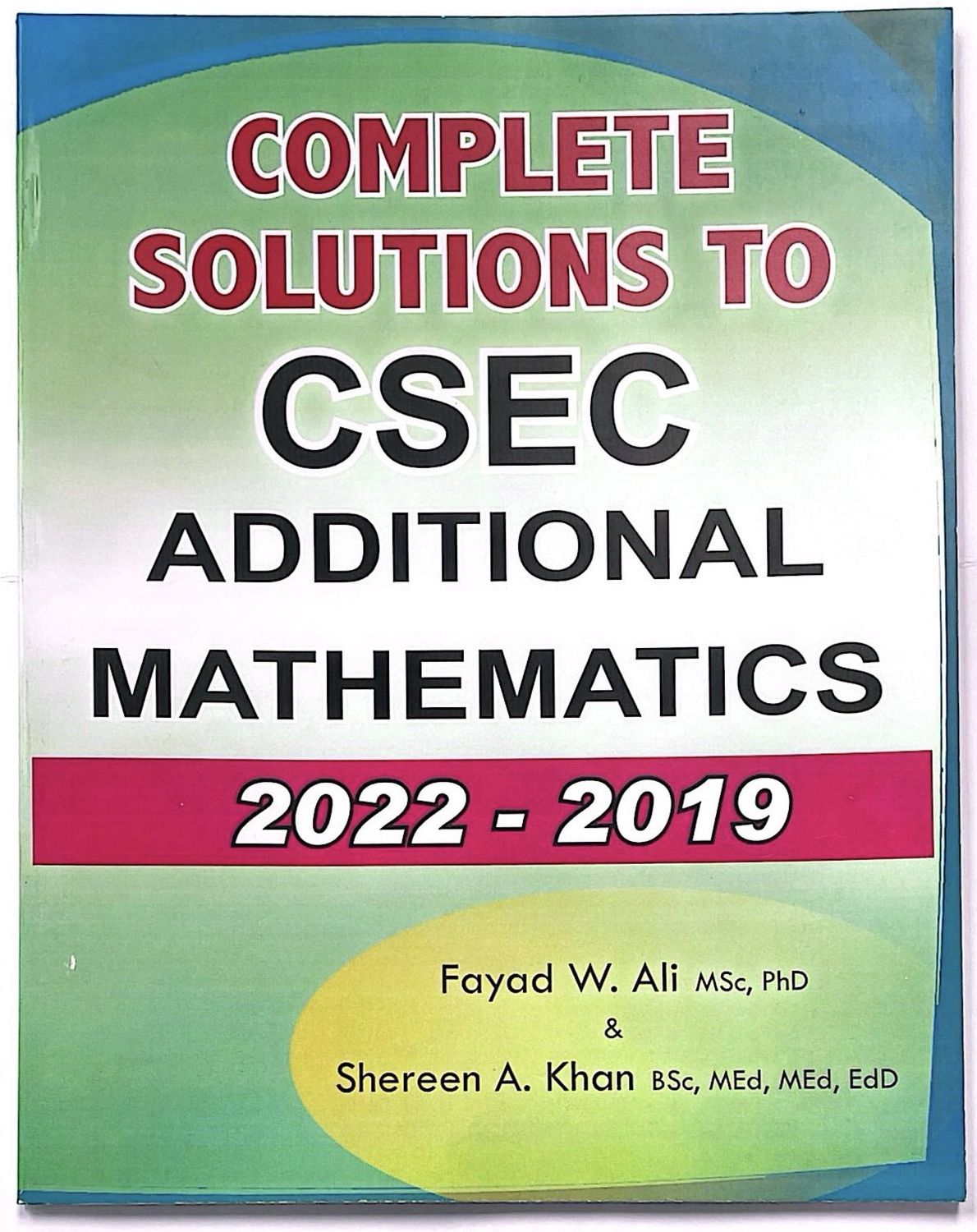 Complete Solutions to CSEC Additional Mathematics 2022-2019
