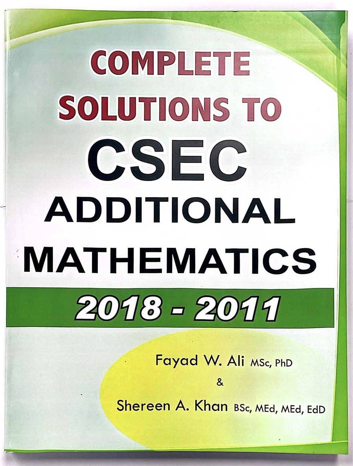 Complete Solutions to CSEC Additional Mathematics 2018-2011