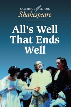 All's Well That Ends Well - Cambridge School Shakespeare