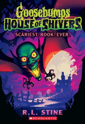 Goosebumps - House of Shivers: Scariest. Book. Ever. (R.L. Stine)
