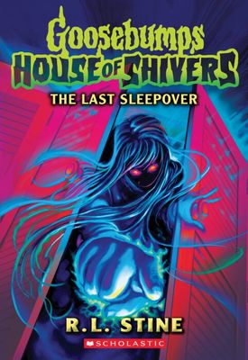 Goosebumps - House of Shivers: The last Sleepover (R.L. Stine)