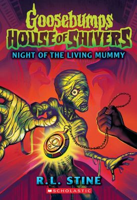 Goosebumps - House of Shivers: Night of the Living Mummy (R.L. Stine)