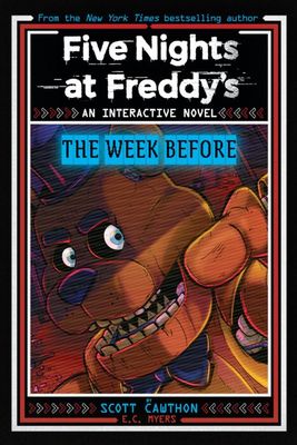 Five Nights at Freddy's - The Week Before (Scott Cawthon) Five Nights at Freddy's - The Week Before (Scott Cawthon)
