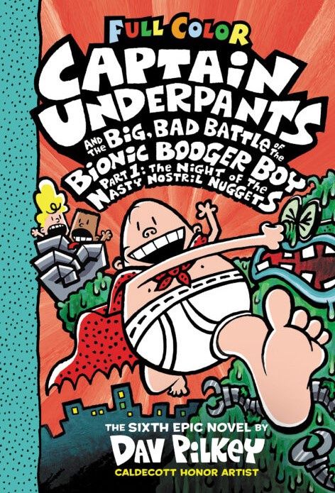 Captain Underpants- And the Big, Bad Battle of the Bionic Booger Boy Part 1 (Dav Pilkey)
