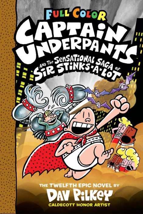 Captain Underpants- And the Sensational Saga Of Sir Stinks-A-Lot (Dav Pilkey)