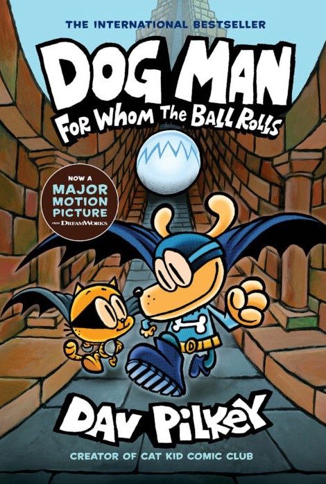 Dog Man- For Whom The Ball Rolls (Dav Pilkey)