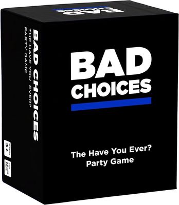 Bad Choices- The Have You Ever Party Game