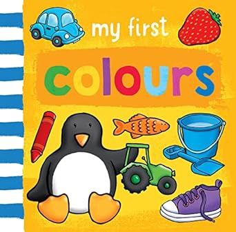 Board Book - My First Colours Board Book - My First Colours