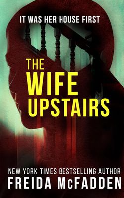 The Wife Upstairs- Frieda Mc Fadden